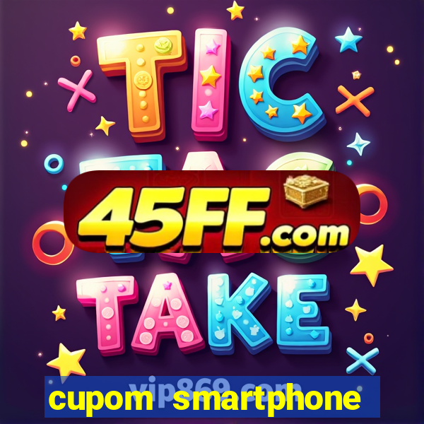 cupom smartphone casas bahia